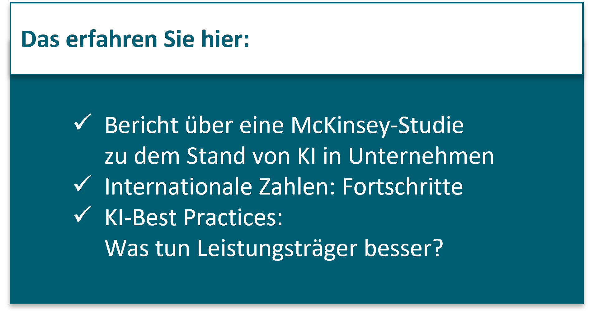 Bericht über eine McKinsey-Studie  zu dem Stand von KI in Unternehmen Internationale Zahlen: Fortschritte KI-Best Practices:  Was tun Leistungsträger besser?